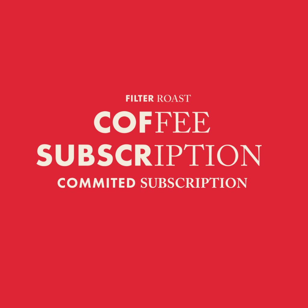 Filter Roast Commited Subscription