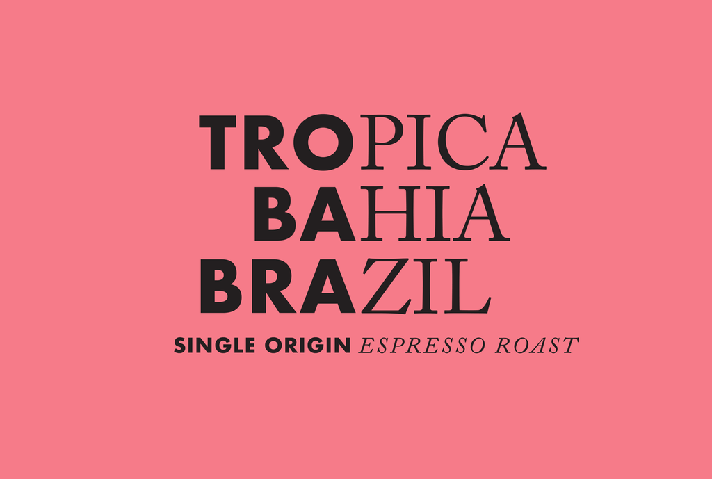Tropica Bahia, Brazil * New Coffee Release!